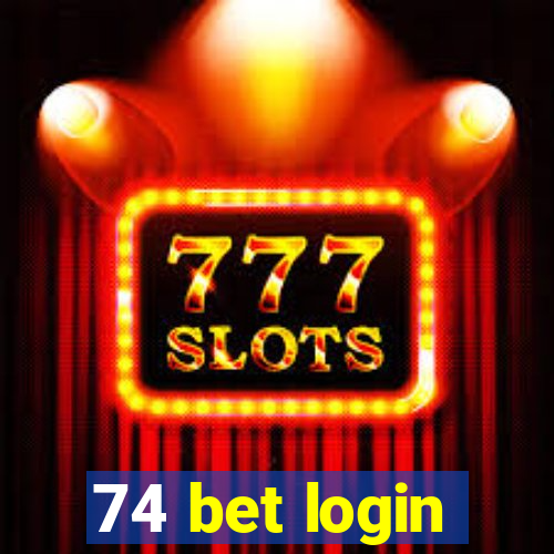 74 bet login