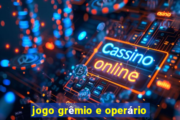 jogo grêmio e operário