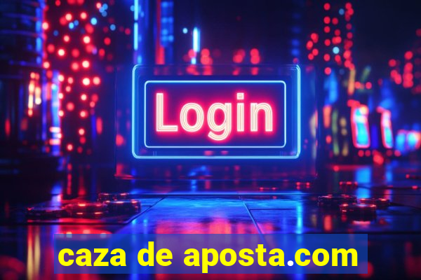 caza de aposta.com