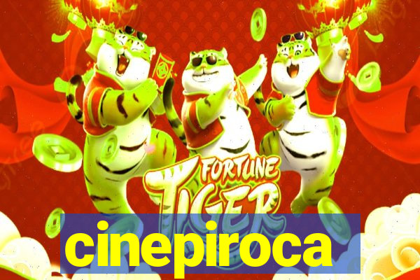 cinepiroca