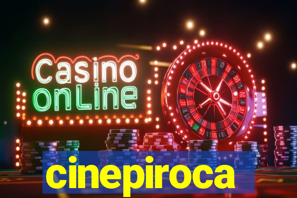 cinepiroca