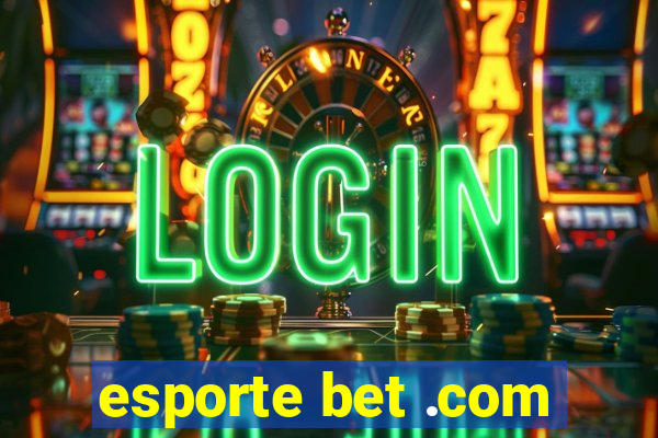 esporte bet .com