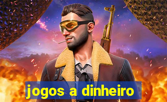 jogos a dinheiro