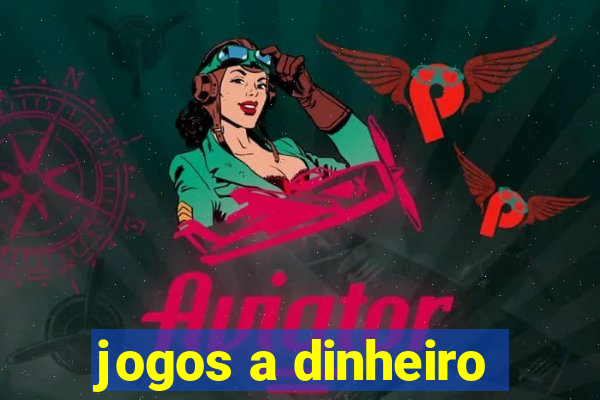 jogos a dinheiro