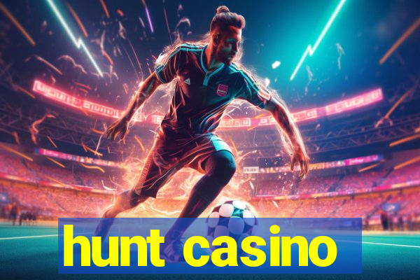 hunt casino