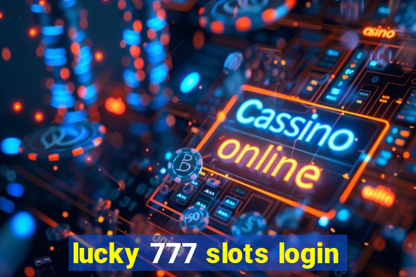 lucky 777 slots login