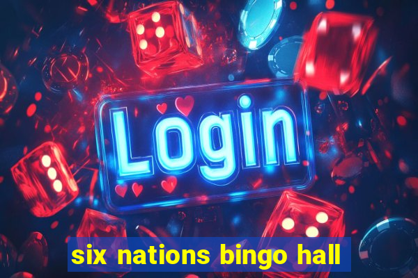 six nations bingo hall