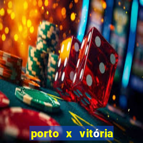 porto x vitória sc palpite