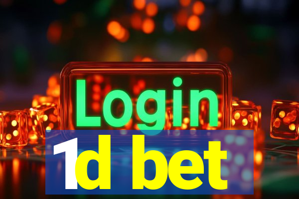 1d bet