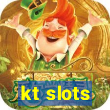 kt slots