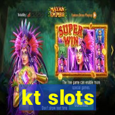 kt slots