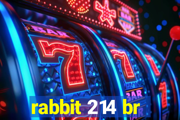 rabbit 214 br