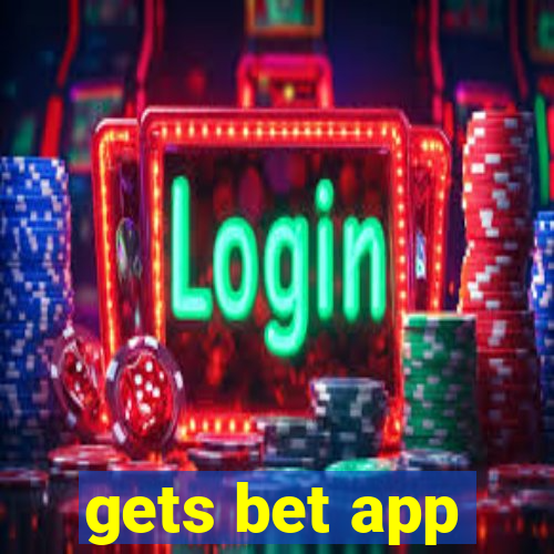 gets bet app