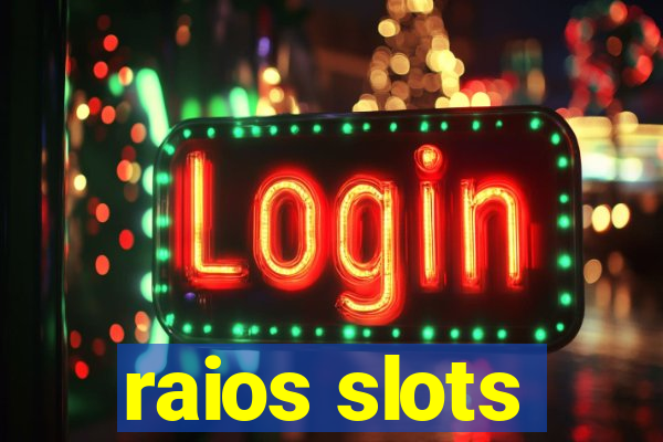 raios slots