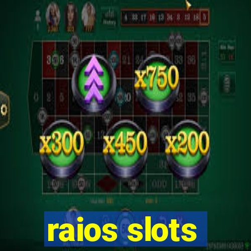 raios slots