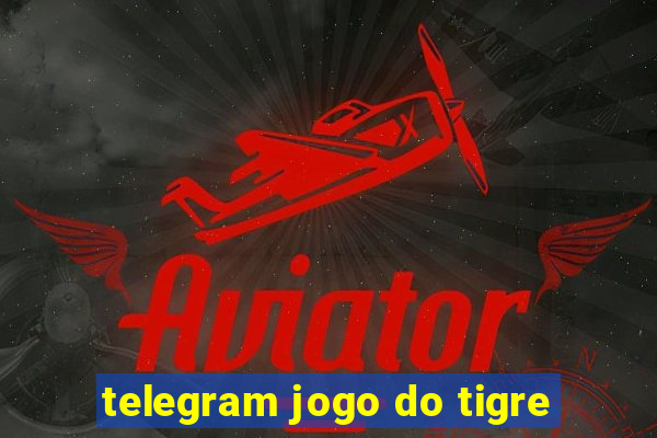 telegram jogo do tigre