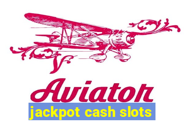 jackpot cash slots