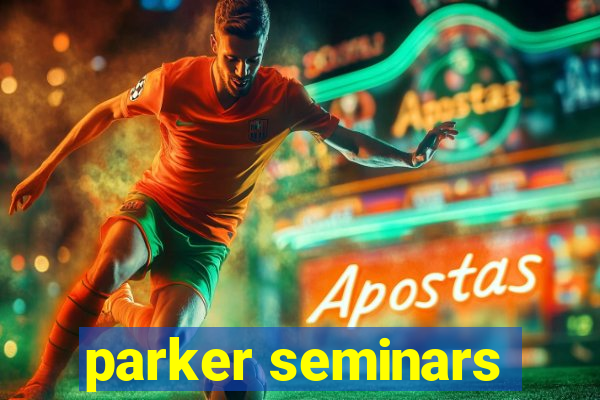 parker seminars