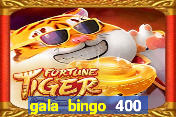 gala bingo 400 welcome bonus