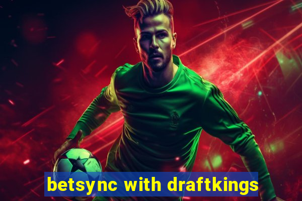 betsync with draftkings