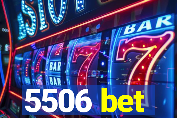 5506 bet