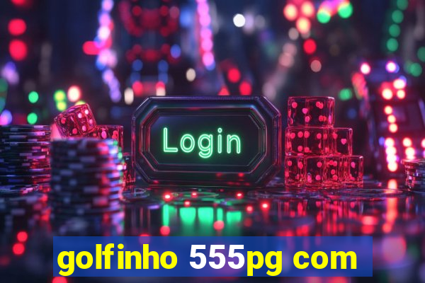 golfinho 555pg com