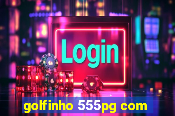 golfinho 555pg com