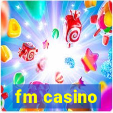 fm casino