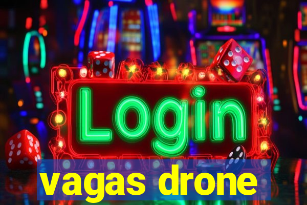 vagas drone