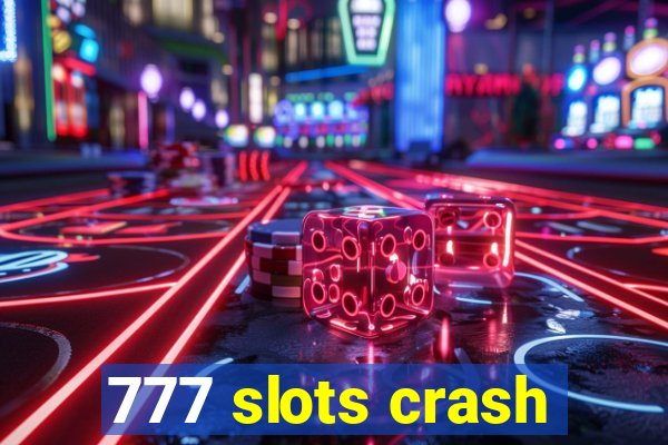 777 slots crash