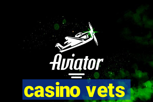 casino vets