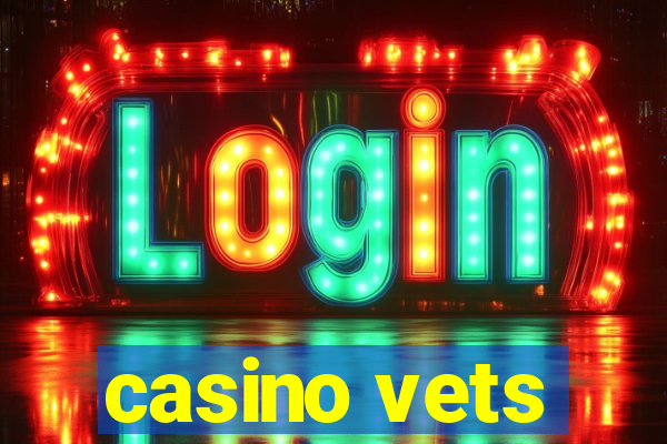 casino vets