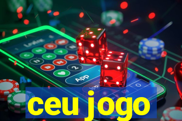 ceu jogo