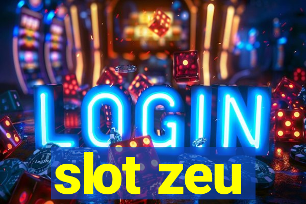 slot zeu