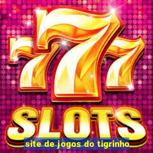 site de jogos do tigrinho