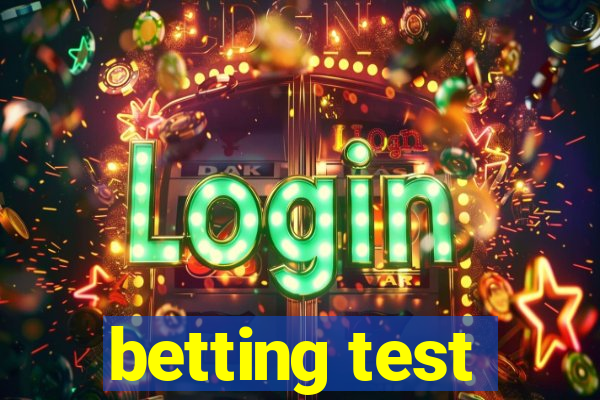 betting test