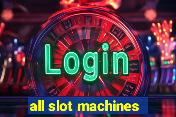 all slot machines