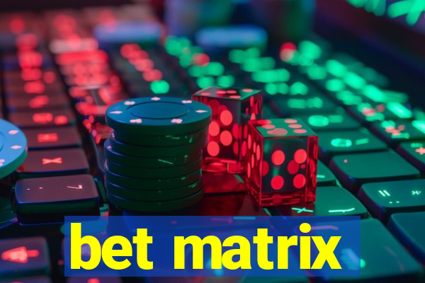 bet matrix