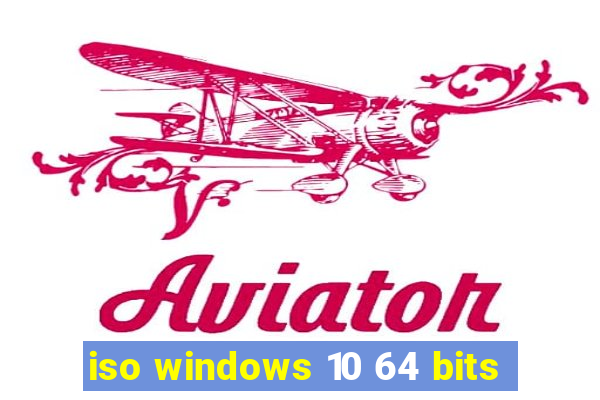 iso windows 10 64 bits