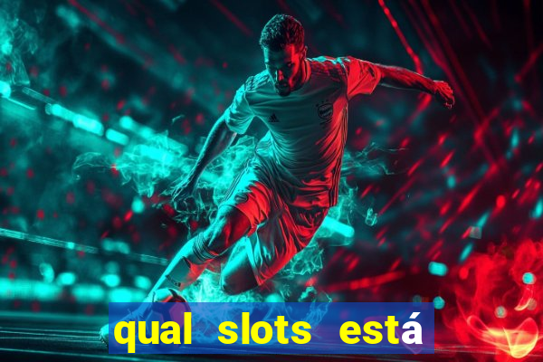 qual slots está pagando agora