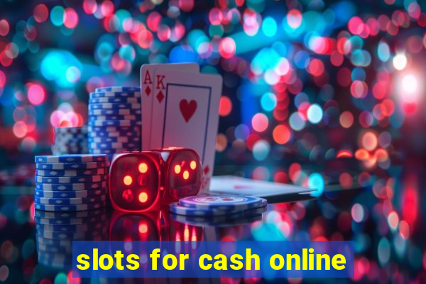 slots for cash online