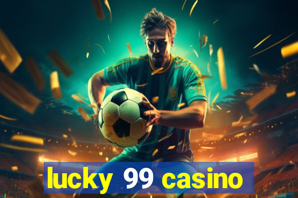 lucky 99 casino