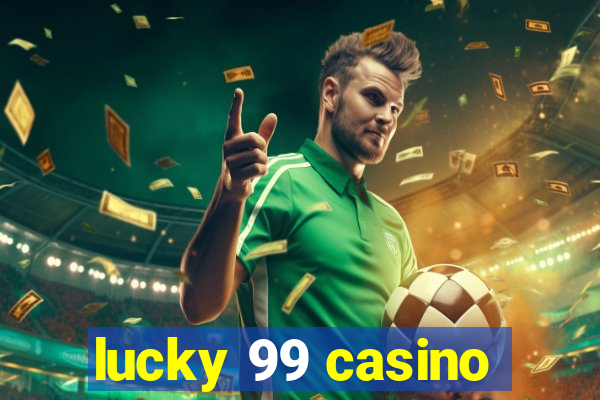 lucky 99 casino