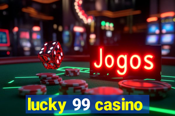 lucky 99 casino