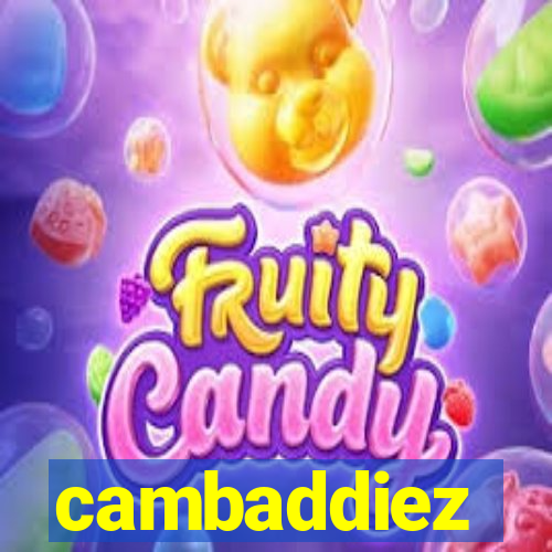 cambaddiez