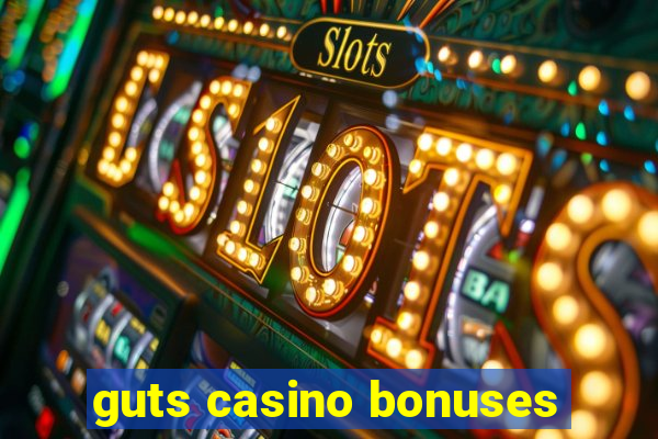 guts casino bonuses