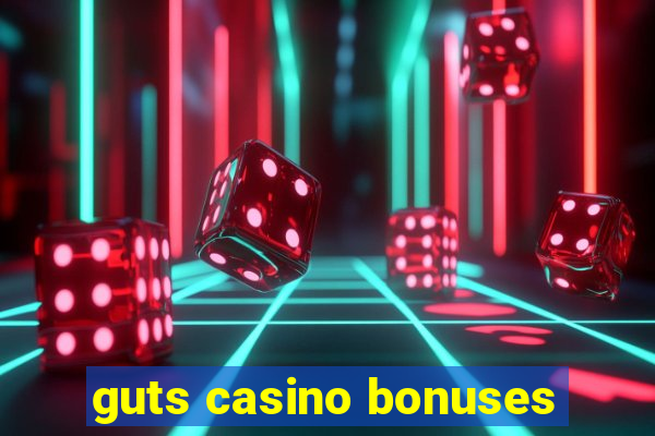 guts casino bonuses