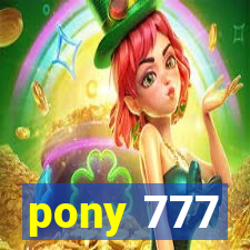 pony 777