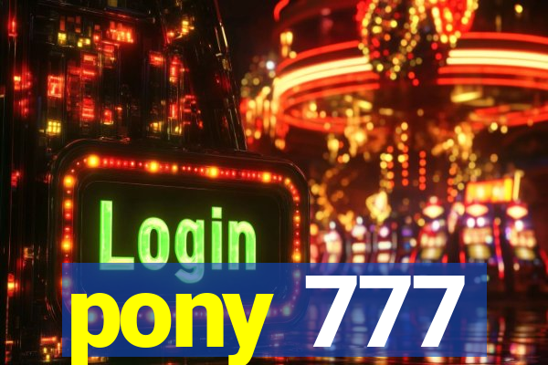 pony 777