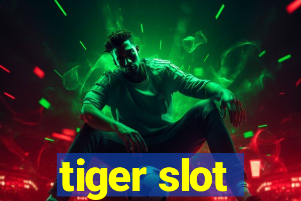 tiger slot